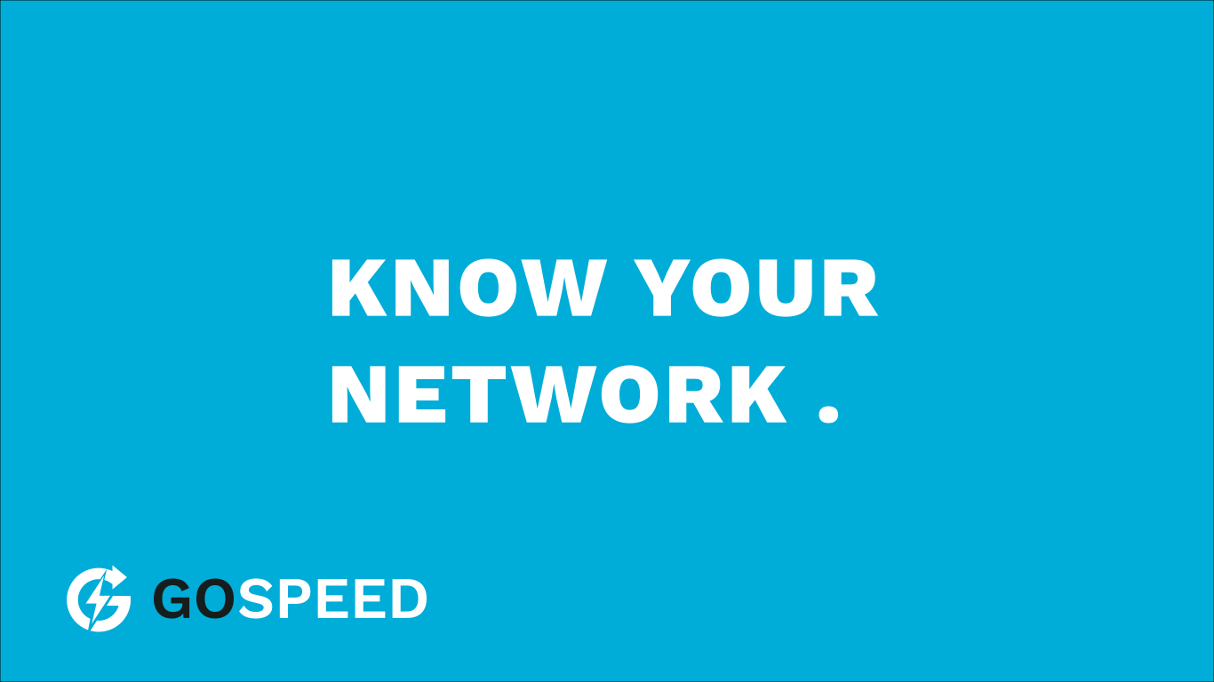 gospeed — Know Your Network